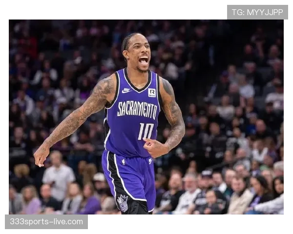 德罗赞关键中投助力球队拉开比分提升进攻稳定性